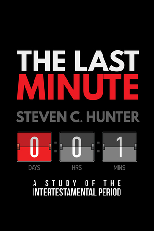 Read online The Last Minute: A Study of the Intertestamental Period - Steven C. Hunter file in ePub