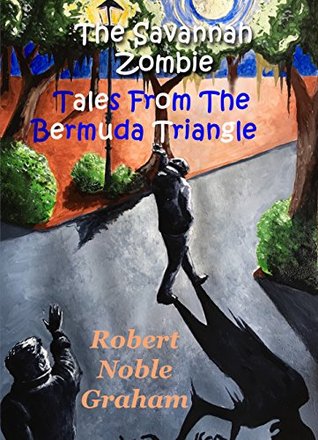 Download The Savannah Zombie: Tales from the Bermuda Triangle - Robert Noble Graham | ePub