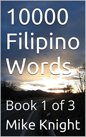 Download 10000 Filipino Words: Book 1 of 3 (Essential Words Series 23) - Mike Knight file in ePub