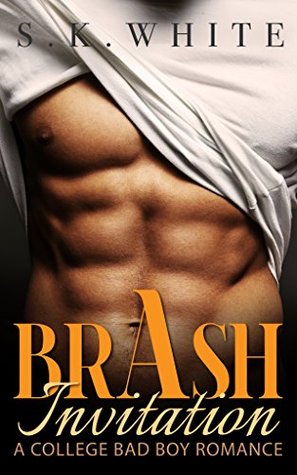 Download Romance: Brash: Invitation (A College Bad Boy Romance Book 1) - S.K White | ePub