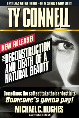 Read online The Deconstruction and Death of a Natural Beauty - Michael C. Hughes | PDF