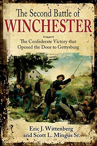 Download The Second Battle of Winchester: The Confederate Victory That Opened the Door to Gettysburg - Eric J. Wittenberg file in ePub
