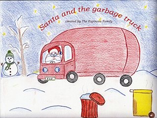 Read online Santa and The Garbage Truck: Santa and The Garbage Truck - Irina Espinoza file in ePub