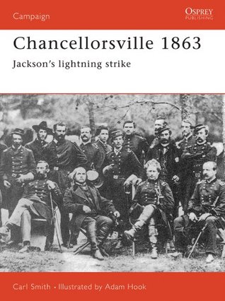Read Chancellorsville 1863: Jackson's Lightning Strike (Campaign) - Carl Smith | ePub