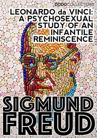 Read online Leonardo da Vinci: A Psychosexual Study of an Infantile Reminiscence (Sigmund Freud Collection) - Sigmund Freud file in PDF