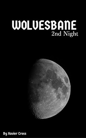 Read online Wolvesbane: 2nd Night (Armored Hunter: Wolvesbane) - Xavier Cross file in PDF