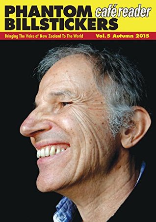 Download Phantom Billstickers Cafe Reader: Bringing The Voice of New Zealand To The World (Cafe Reader - New Zealand's Literary Zine Book 5) - Notable Kiwi Voices | ePub