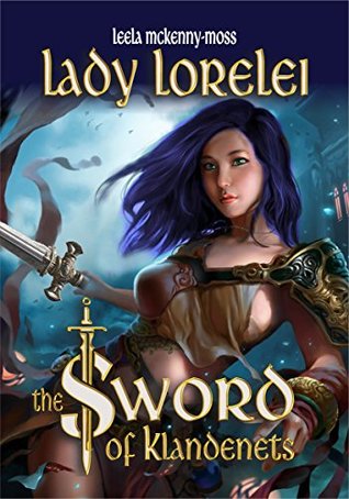 Download Lady Lorelei: and The Sword of Kladenet (Fairy Falls Short Story Book 1) - Leena McKenny-Moss | PDF