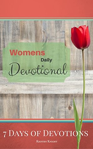 Download The Bible: Daily Devotional and Prayer Book for Women: 7 Days of Devotions, Reflections and Prayers based on the Scriptures (Daily Devotionals and Prayer  from The Bible Every Day With Jesus 5) - Kristen Knight file in ePub