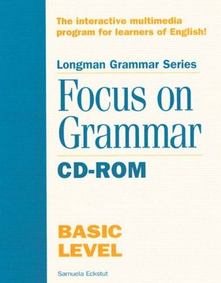 Read online Focus on Grammar CD-Rom: A Four Level Course for Reference and Practice: Basic - Samuela Eckstut file in ePub