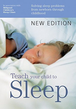Download Teach Your Child to Sleep: Solving Sleep Problems from Newborn Through Childhood - Millpond Sleep Clinic | ePub