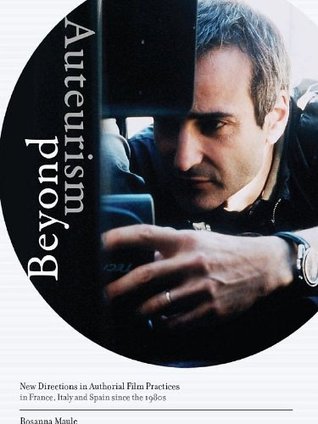 Download Beyond Auteurism: New Directions in Authorial Film Practices in France, Italy and Spain since the 1980s - Rosanna Maule file in PDF