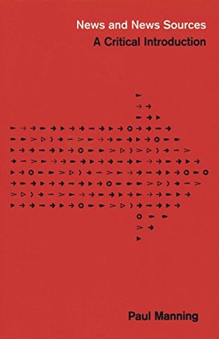 Read online News and News Sources: A Critical Introduction - Paul Manning file in PDF