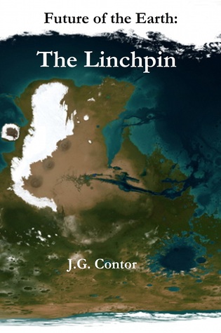 Download Future of the Earth: The Lincphin (All Parts) - J.G. Contor file in PDF