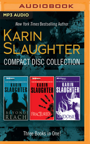 Read Beyond Reach / Fractured / Undone (CD Collection 3 books) - Karin Slaughter file in PDF