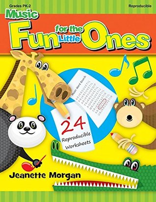 Download Music Fun for the Little Ones: 24 Reproducible Worksheets - Jeanette Morgan file in PDF
