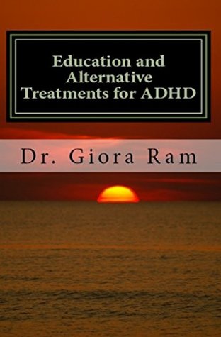 Read online Education and Alternative Treatments for ADHD - Giora Ram file in PDF