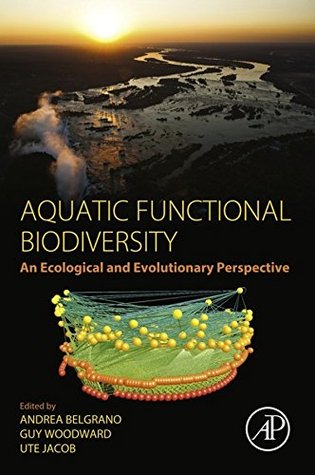 Read online Aquatic Functional Biodiversity: An Ecological and Evolutionary Perspective - Andrea Belgrano | PDF