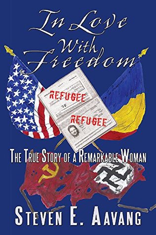 Read online In Love With Freedom: The True Story of a Remarkable Woman - Steven E. Aavang file in PDF