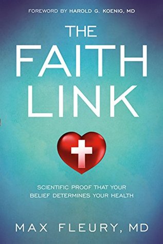 Read The Faith Link: Scientific Proof That Your Belief Determines Your Health - Max Fleury file in PDF