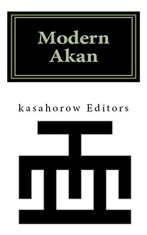 Download Modern Akan: A Concise Introduction to the Akuapem, Fanti, and Twi Language - Kasahorow Editors file in PDF