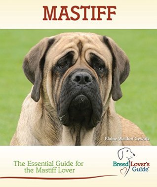 Download Mastiff: The Essential Guide for the Mastiff Lover - Elaine Waldorf Gewirtz file in PDF