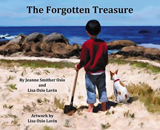 Download Children's book: The Forgotten Treasure: An adventure to find the hidden treasure of a lifetime - Jeanne Smither Osio | PDF