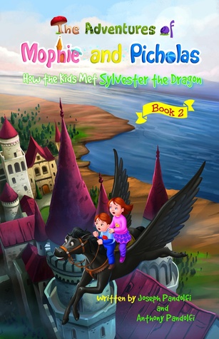 Read online The Adventures of Mophie and Picholas: Book 2 - How the Kids Met Sylvester the Dragon - Joseph Pandolfi | PDF