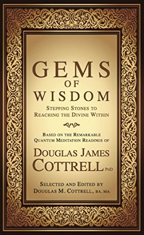 Read online Gems of Wisdom: Stepping Stones to Reaching the Divine Within - Douglas James Cottrell file in ePub