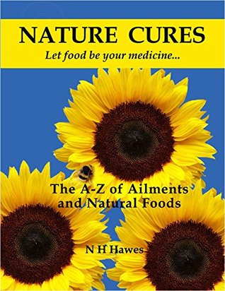 Read Nature Cures: the A to Z of Ailments and Natural Foods - Nat Hawes file in PDF
