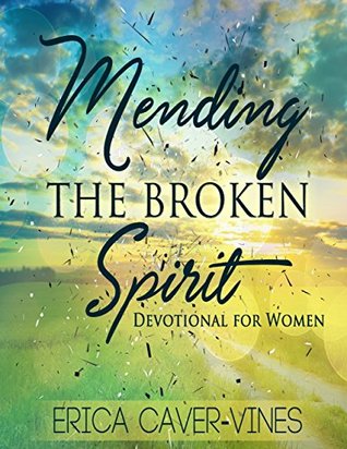 Download Mending the Broken Spirit: Devotional for Women - Erica Caver-Vines file in ePub