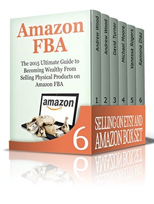 Download Selling on Etsy and Amazon Box Set: Learn How To Have a Profitable Business by Selling on Etsy And Amazon (amazon fba secrets, Etsy Selling Success, sell stuff on amazon) - Andrew Wood | ePub