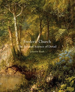 Download Frederic Church: The Art and Science of Detail - Jennifer Raab | PDF
