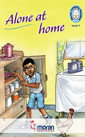 Download Alone at Home (Moran Integrity Readers: Level 1) - Diane Omondi | ePub