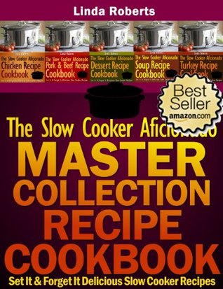 Download The Slow Cooker Aficionado Master Collection Recipe Cookbook (The Slow Cooker Aficionado Recipe Cookbooks 6) - Linda Roberts file in PDF