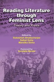 Download Reading Literature through Feminist Lens: Theory and Praxis - Subashish Bhattacharjee | PDF