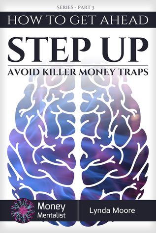 Read How To Get Ahead (3): Step up - Avoid Killer Money Traps - Lynda Moore | ePub