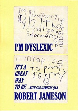Read I'm Dyslexic - It's a great way to be: With God Gametes Q&A - Robert Jameson file in PDF
