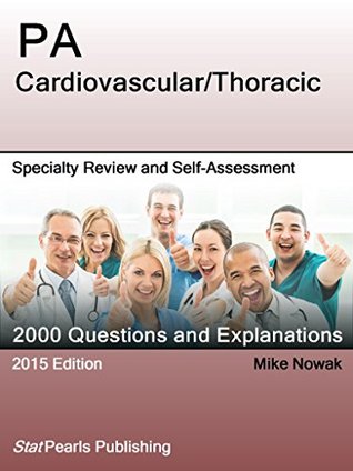 Read online PA Cardiovascular/Thoracic: Specialty Review and Self-Assessment (StatPearls Review Series) - Mike Nowak file in ePub
