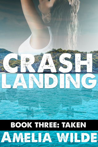 Read Crash Landing: Taken: An Erotic Survival Adventure (Menage MMF) - A.S. Wilde file in ePub