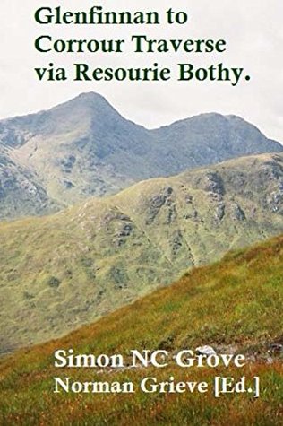 Read online Glenfinnan to Corrour Traverse via Resourie Bothy - Simon N.C. Grove | ePub