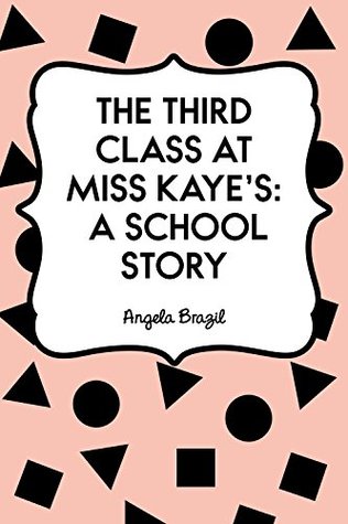 Download The Third Class at Miss Kaye's: A School Story - Angela Brazil | PDF