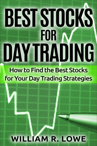 Download Best Stocks for Day Trading: How to Find the Best Stocks for Your Day Trading Strategy - William Lowe | ePub