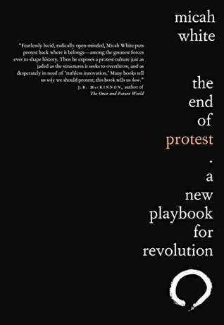Read The End of Protest: A New Playbook for Revolution - Micah White file in PDF
