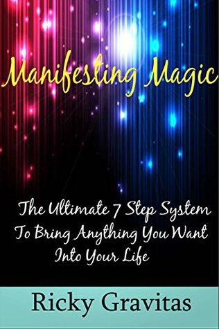 Download Manifesting Magic: The Ultimate 7 Step System To Bring Anything You Want Into Your Life (Manifesting Mastery Book 2) - Ricky Gravitas | ePub