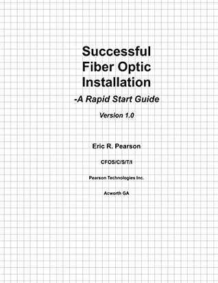 Read Successful Fiber Optic Installation: A Rapid Start Guide - Eric R. Pearson | PDF