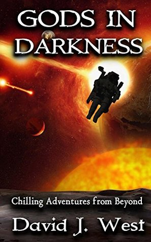 Download Gods in Darkness: Chilling Adventures From Beyond (Lit Pulp Book 3) - David J. West file in ePub