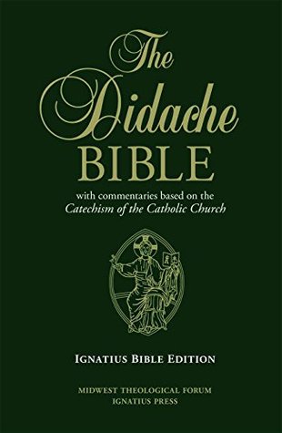 Read online The Didache Bible: with Commentaries Based on the Catechism of the Catholic Church - James Socias | ePub