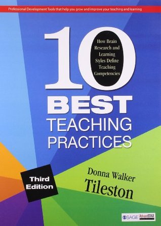 Read online Ten Best Teaching Practices: How Brain Research and Learning Styles Define Teaching Competencies - Donna E. Walker Tileston file in PDF
