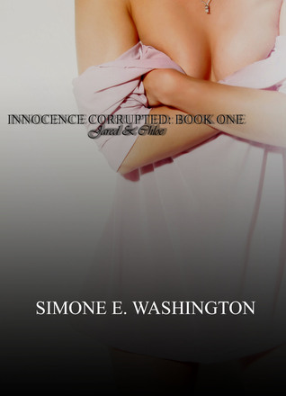 Download Innocence Corrupted: Book One Jared and Chloe - Simone E. Washington | PDF